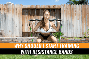 Why Should I Start Training with Resistance Bands?