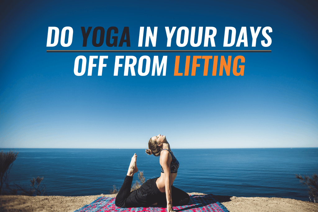 Do Yoga On Your Days Off From Lifting