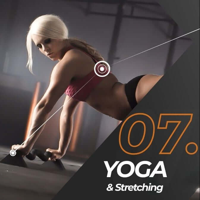 Woman in a yoga pose with text '07. Yoga & Stretching' on a dark background